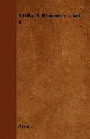 Attila: A Romance, Volume 1 9356089825 Book Cover