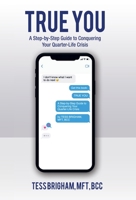 True You: A Step-By-Step Guide to Conquering Your Quarter-Life Crisis B0BPSDYLLV Book Cover