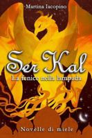 Ser Kal: La fenice nella lampada B0FPC9BGLW Book Cover