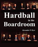 Hardball in the Boardroom 1605711381 Book Cover