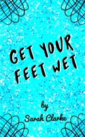 Get Your Feet Wet 9357211381 Book Cover