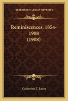 Reminiscences, 1854-1908 1104373734 Book Cover