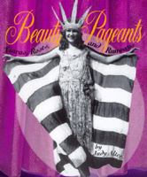 Beauty Pageants: Tiaras, Roses, and Runways (First Books - Performances and Entertainment) 0531202534 Book Cover