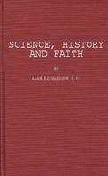 Science, History, and Faith 0313253250 Book Cover