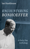 Encountering Bonhoeffer B0H8ZWFFYP Book Cover