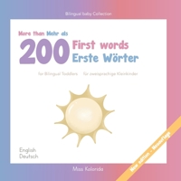 More than 200 first words for Bilingual Toddlers Mehr als 200 erste wörter für zweisprachige Kleinkinder - English - German Englisch - Deutsch B0991C6M37 Book Cover