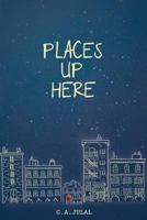Places Up Here 1499260490 Book Cover