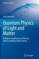 Quantum Physics of Light and Matter: A Modern Introduction to Photons, Atoms and Many-Body Systems 3319382713 Book Cover