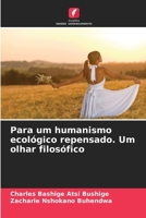 Para um humanismo ecológico repensado. Um olhar filosófico 6205987414 Book Cover