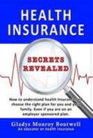 Health Insurance Secrets Revealed 1530337216 Book Cover