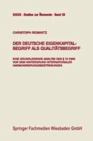 Der Deutsche Eigenkapitalbegriff ALS Qualitatsbegriff: Eine Grundlegende Analyse Des 10 Kwg VOR Dem Hintergrund Internationaler Harmonisierungsbestrebungen 3409147993 Book Cover