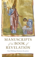 Manuscripts of the Book of Revelation: New Philology, Paratexts, Reception 0198849052 Book Cover