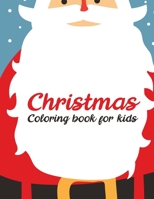 Christmas Coloring Book for Kids: Gift Christmas Coloring Book for Children with Santa Claus, Reindeer, Snowmen, Trees, Animals B08HG7TS5V Book Cover