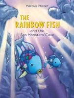 Rainbow Fish and the Sea Monsters' Cave 043932713X Book Cover