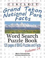 Circle It, Grand Teton National Park Facts, Word Search, Puzzle Book 1938625420 Book Cover