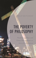 The Poverty of Philosophy: Readings in Non and Other Philosophies or Arts of Immanence 0761873848 Book Cover