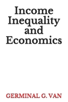 Income Inequality and Economics 1078221162 Book Cover