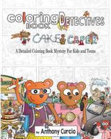 The Cake Caper (Coloring Book Detectives) 1537445588 Book Cover