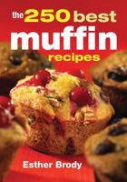 The 250 Best Muffin Recipes 0778800148 Book Cover
