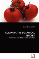 COMPARATIVE BOTANICAL STUDIES: The tomato and ability use the pollution 3639319575 Book Cover