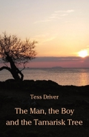 The Man, the Boy and the Tamarisk Tree 1761095498 Book Cover