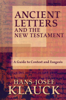 Ancient Letters And the New Testament: A Guide to Context And Exegesis 1932792406 Book Cover