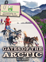 Natural Laboratories: Scientists in National Parks Gates of the Arctic 1643691155 Book Cover