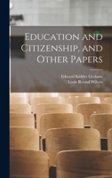 Education and Citizenship, and Other Papers 1019272546 Book Cover