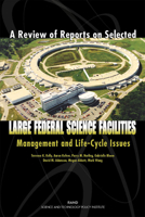 A Review of Reports on Selected Large Federal Science Facilities: Management and Life-Cycle Issues 0833034626 Book Cover