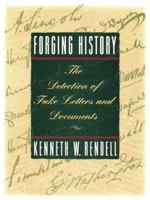 Forging History: The Detection of Fake Letters & Documents 0806126361 Book Cover