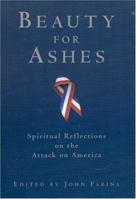 Beauty for Ashes: Spiritual Reflections on the Attack on America 0824519736 Book Cover