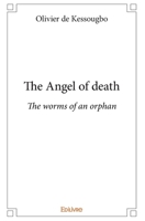 The Angel of death: The worms of an orphan (French Edition) 2414249226 Book Cover