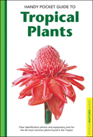 Handy Pocket Guide to Tropical Plants (Periplus Nature Guides) 0794601928 Book Cover