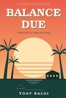 Balance Due: A Valencia Palms Mystery (The Valencia Palms Mysteries) B0H9V8FY3Y Book Cover