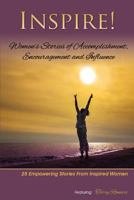 Inspire: Women's Stories of Accomplishment, Encouragement and Influence 0692235248 Book Cover