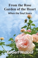 From the Rose Garden of the Heart When the Soul Soars 8196316151 Book Cover