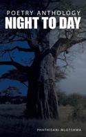 Night to Day: Poetry Anthology 1481787292 Book Cover