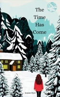 The Time Has Come: Finding strength and transformation in the aftermath of a life-altering choice. 5x8 in, 92 easy to read pages. Thoughtful gift for ... them they are loved, strong and resilient. B0FTWF5567 Book Cover