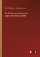 Die Religion des Judentums im Späthellenistischen Zeitalter 3368673777 Book Cover