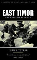 East Timor: The Price Of Freedom (Politics in Contemporary Asia Series) 1856498417 Book Cover
