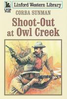 Shoot-Out at Owl Creek 1847824358 Book Cover
