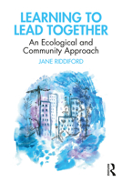 Learning to Lead Together: An Ecological and Community Approach 0367684330 Book Cover