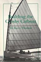 Building the Crosby Catboat 091337248X Book Cover