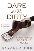 Dare to be Dirty 0425262979 Book Cover