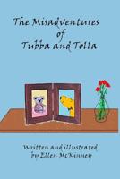 The Misadventures of Tubba and Tolla 1530437946 Book Cover