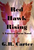 Red Hawk Rising: Fortress Farm Volume Three 1515343731 Book Cover