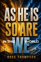 As He Is So Are We: In this World (Faith Living) B0HGRQX718 Book Cover