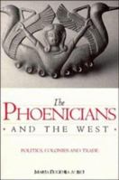 The Phoenicians and the West: Politics, Colonies and Trade 0521795435 Book Cover