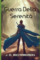 Guerra della Serenità (Italian Edition) B0G3WWYPDD Book Cover