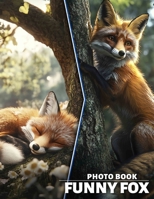 Funny Fox Photo Book: 40 Hilarious Images Of Clever Foxes To Bring Joy And Laughter B0DPXHVHKL Book Cover